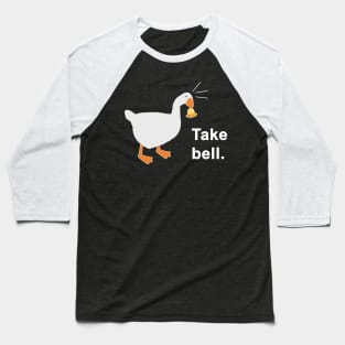 Take Bell Goose Baseball T-Shirt